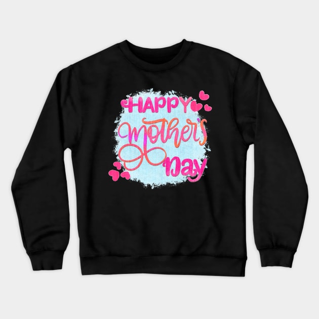 Happy mothers day Crewneck Sweatshirt by PrintAmor